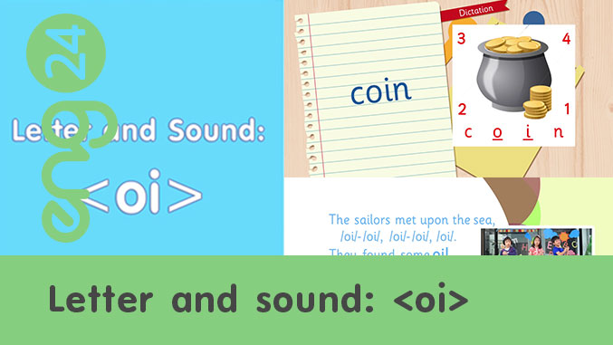 Letter and sound: <oi>