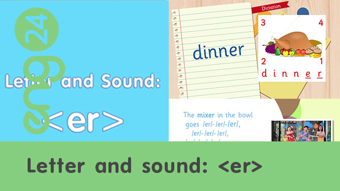 Letter and sound: <er>