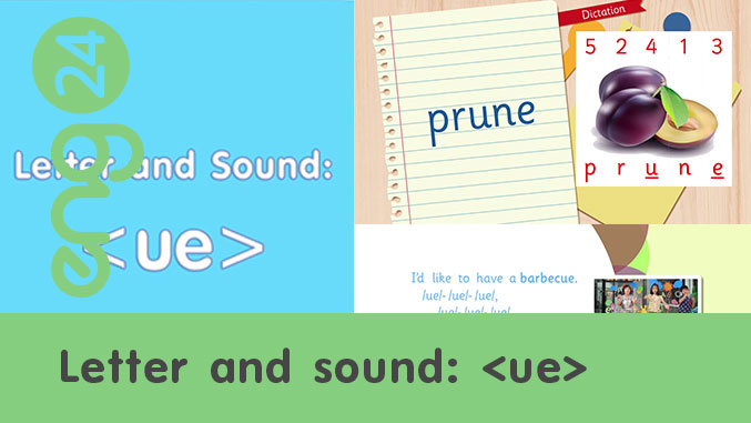 Letter and sound: <ue>