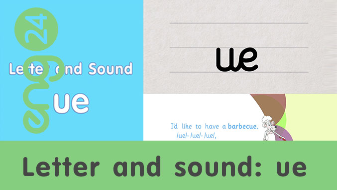 Letter and sound: ue